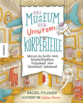 Rachel Poliquin “Das Museum der unnützen Körperteile”