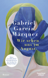 Gabriel García Márquez “Wir sehen uns im August”