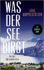 Lenz Koppelstätter “Was der See birgt”