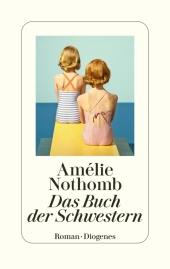 Amélie Nothomb “Das Buch der Schwestern”