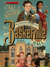 Ali Standish “Baskerville Hall — Das geheimnisvolle Internat der besonderen Talente”