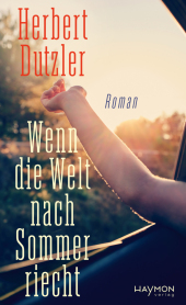 Herbert Dutzler “Wenn die Welt nach Sommer riecht”