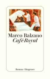 Marco Balzano “Café Royal”