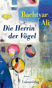 Bachtyar Ali “Die Herrin der Vögel”