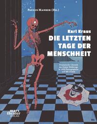 Paulus Manker (Hg.) “Karl Kraus — Die letzten Tage der Menschheit”