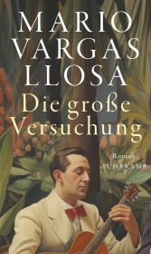 Mario Vargas Llosa “Die große Versuchung”