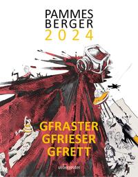 Michael Pammesberger “Pammesberger 2024 — Gfraster, Gfrieser, Gfrett”